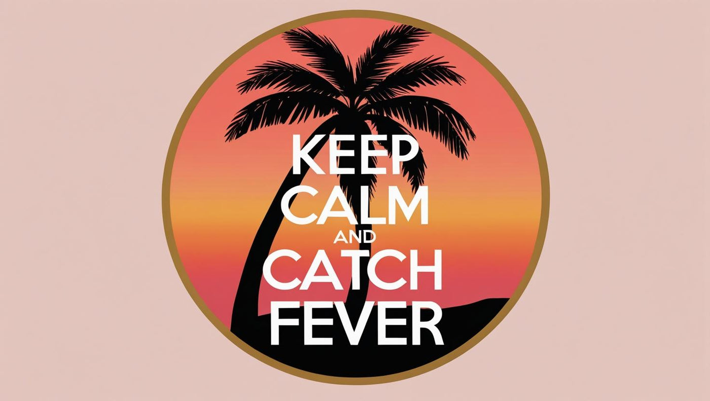 Keep calm_ Catch Fever